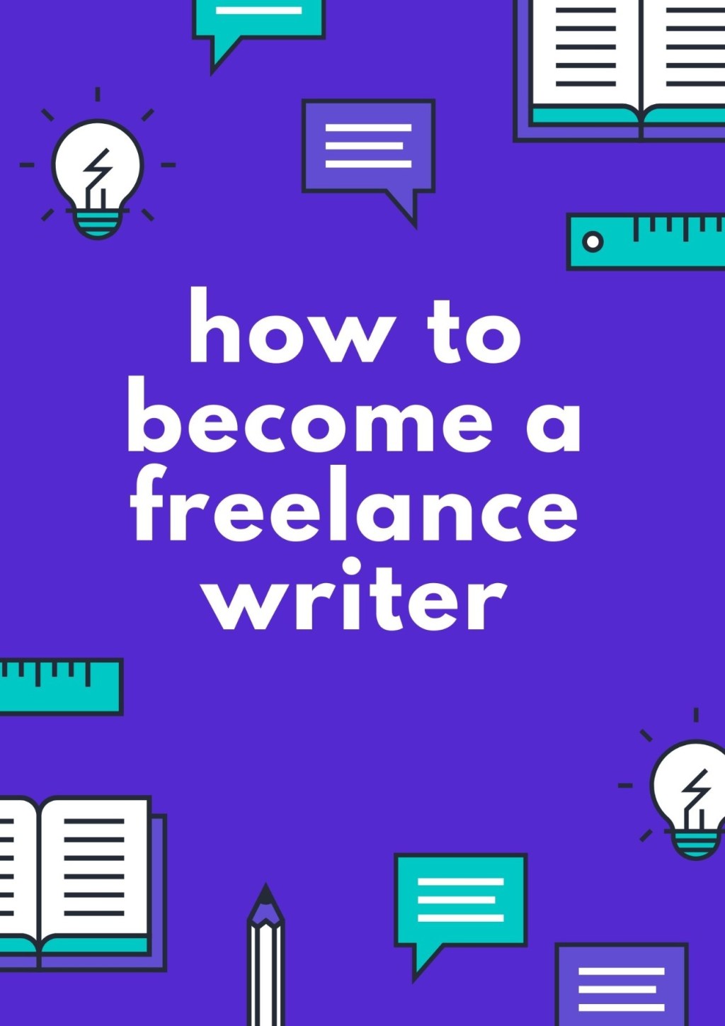 How to Become a Freelance&nbsp;Writer