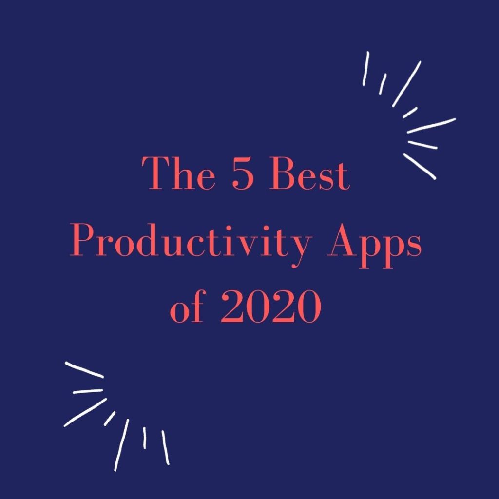 The 5 Best Productivity Apps of&nbsp;2020