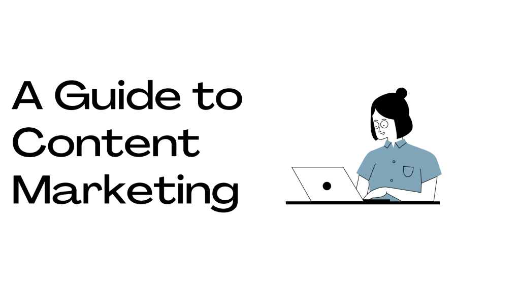 A Guide to Content&nbsp;Marketing